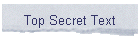 Top Secret Text